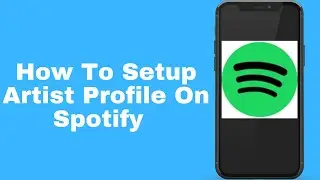 How To Setup Artist Profile On Spotify
