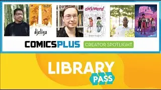 Comics Plus Creator Spotlight: LibraryCon Live 2021