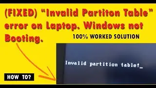How to Fix Invalid Partition Table Error in Windows Startup