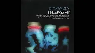 DJ Tapolsky - Time2Bass VIP (2005)
