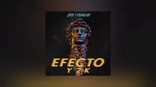 Efecto Y2K  J Mo Ft Mancho