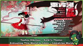 Touhou Kikeijuu ~ Keiki's Theme: Entrusting This World to Idols ~ Idolatrize World