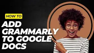 How To Add Grammarly To Google Docs