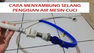 Cara Menyambung Selang Mesin Cuci