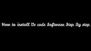 How to install visual studio code in windows 10 | How to install Vs Code
