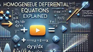 Mastering Homogeneous Differential Equations | A Step-by-Step Tutorial