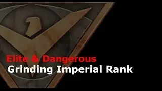 Grinding the Imperial rank (Elite Dangerous)