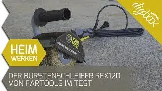 Produkttest: Der Bürstenschleifer REX 120 von FarTools