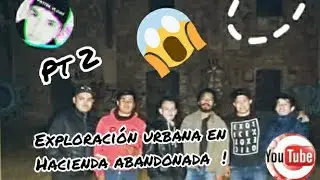 #exploracionurbana Explorando Hacienda abandonada  ( PARTE 2)