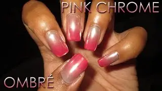 Pink Chrome Ombre (Chrombré?) | DIY Nail Art Tutorial