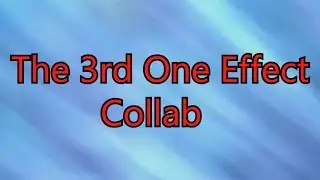 The 3rd One Effect Collab