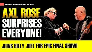 SURPRISE! AXL ROSE JOINS BILLY JOEL FOR EPIC FINAL SHOW!