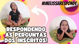 RESPONDENDO AS PERGUNTAS DOS INSCRITOS | #melissaresponde