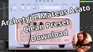 Making a clean tone on Archetype Mateus Asato