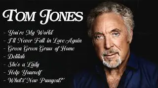 Tom Jones Greatest Hits 2026 - Best Songs Of Tom Jones - Classic Love Songs & Timeless Hits