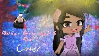 What Else Can I Do? {Cover}