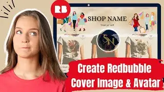 How To Make Redbubble Cover Image & Avatar | Build Redbubble Store(Easy Step By Step Tutorial)