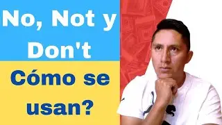 No, Not Y Don't cuando se usan