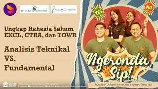 Kupas Tuntas EXCL, CTRA, dan TOWR dalam NGERONDA SIP Ep.21