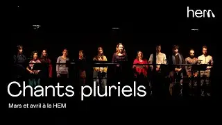 Mars et avril 2024 à la HEM - Chants pluriels