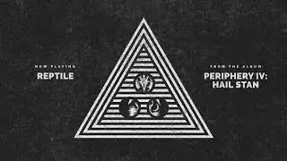 Periphery - Reptile (Audio)