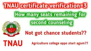 TNAU certificate verification||second counseling||sliding 3||college starting||