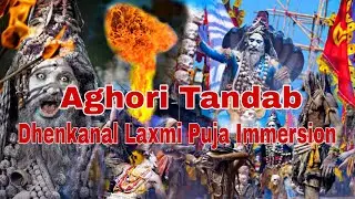 Aghori Tandab Act | Dhenkanal Laxmi Puja Immersion | Odisha Digital Creation