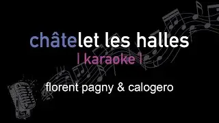 | karaoke | florent pagny & calogero | châtelet les halles