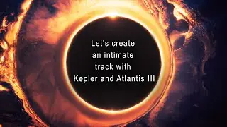 Elements Kepler + Atlantis III -  How To Create an Intimate Cue ( Vocal Texture and more...)