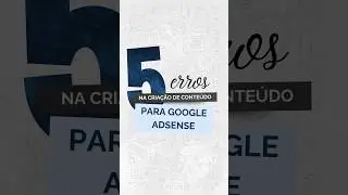 5 Erros na Criação de Conteúdo que Prejudicam a Monetização com Google Adsense #shorts