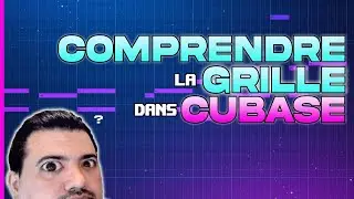 Tuto Cubase #03 | Comprendre et gérer la GRILLE dans CUBASE