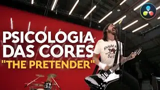 Color Grading | Psicologia das Cores no clipe "THE PRETENDER" - Foo Fighters