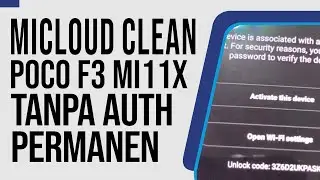 Tanpa Dongle Tanpa Auth Cara Hapus Micloud POCO F3 Alioth MIUI 13 Clean Permanent Fix All