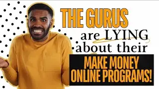 Gurus LIE About Their Make Money Online Programs!!