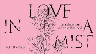 Love in a Mist - de architectuur van vruchtbaarheid