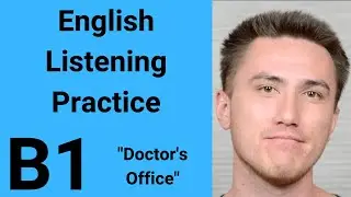 B1 English Listening Practice - Doctors