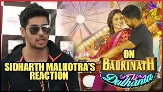 Sidharth Malhotra's Reaction On Varun-Alia's Chemistry In Badrinath Ki Dulhaniya And Its Trailer