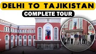 Delhi To Dushanbe Complete Tour || MBBS in Tajikistan