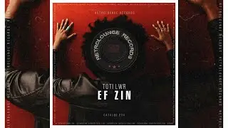 Toti LWR – Ef Zin