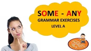 Exercises about some any- fill in the blanks-multiple choice- A Level (Easy English Grammar Lesson)