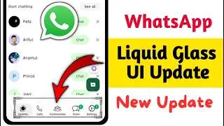 WhatsApp Liquid Glass UI Update 2026 | WhatsApp New Navigation Bar Update
