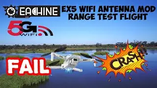 Eachine EX5 Wifi FPV Antenna Mod - Flight Test Failure & CRASH!