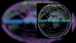 Atomik Circus - Connected