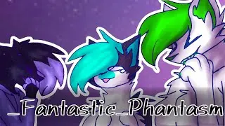 _Fantastic_Phantasm_||_Animation_MeMe_||🐾 gift 🐾 ||