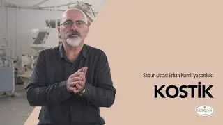 Kostik - Sabun Ustası Erhan Namlı'ya Sorduk
