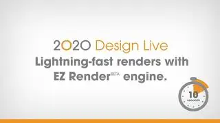 New EZ Render engine in 2020 Design Live