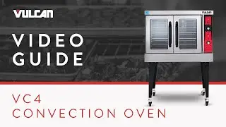 Vulcan Convection Oven Operation: How to Prepare and Operate Your VC4 Convection Oven
