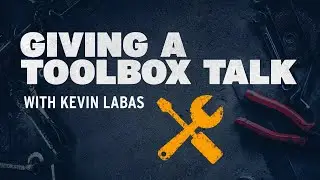 Toolbox Talk - GIVING A TOOLBOX TALK