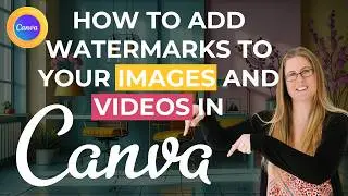 How to add a watermark to your IMAGES and VIDEOS in CANVA 