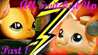 ❋LPS: All Switched Up - Part 1